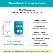 Water is our best friend Bottle Dispenser Cover